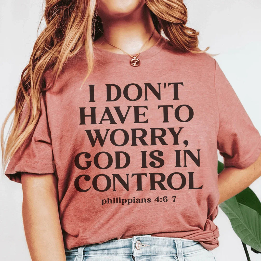 I Don't Have To Worry God Is In Control Tee Peachy Sunday
