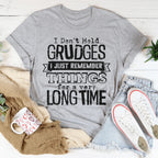 I Don't Hold Grudges I Just Remember Things For A Very Long Time Tee Peachy Sunday