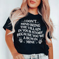 I Don't Mind Being The Villain In Your Story Tee Peachy Sunday