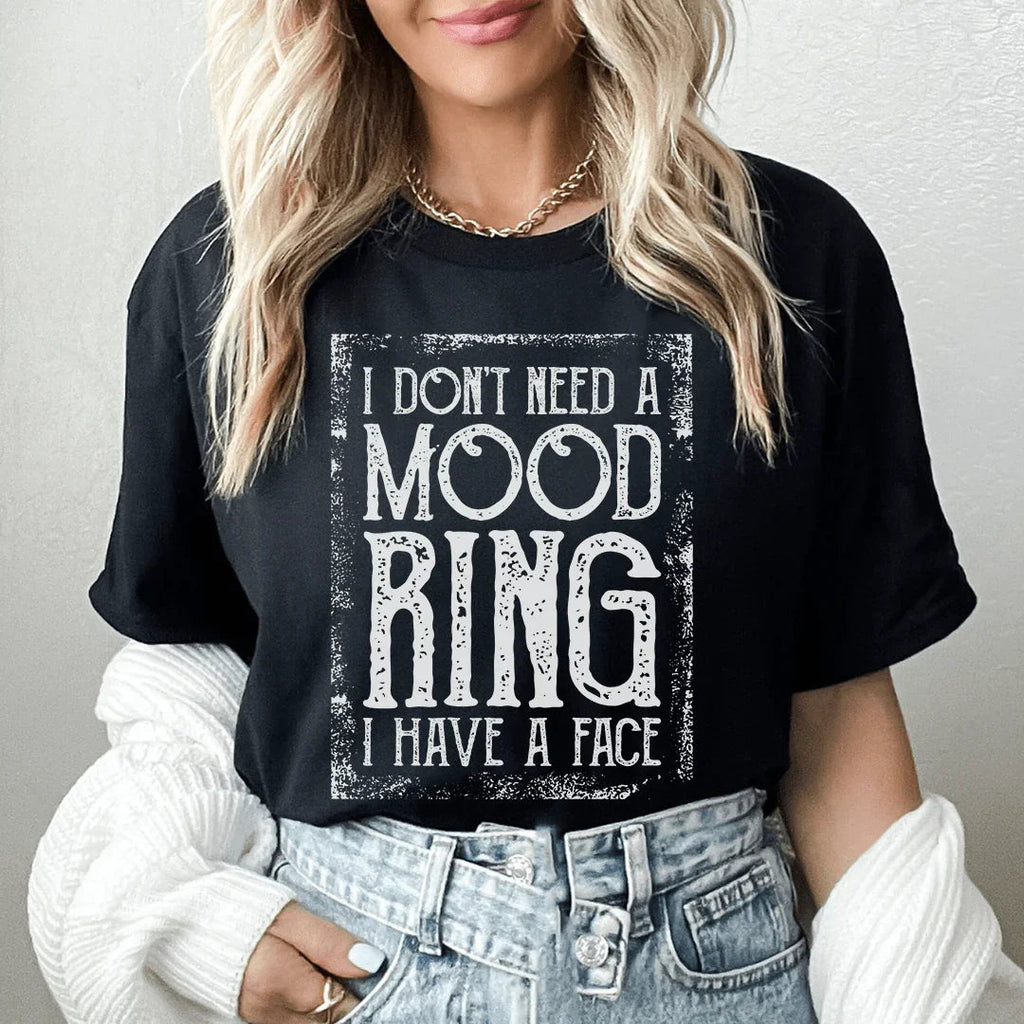 I Don't Need A Mood Ring Tee - SJB-DIAMOND ELITES