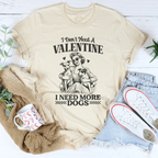 I Don't Need A Valentine I Ned More Dogs Tee Peachy Sunday