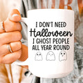 I Don't Need Halloween Ceramic Mug 15 oz Peachy Sunday
