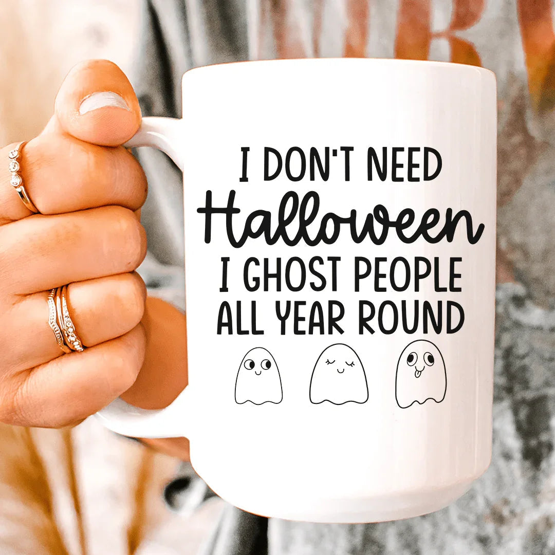 I Don't Need Halloween Ceramic Mug 15 oz Peachy Sunday