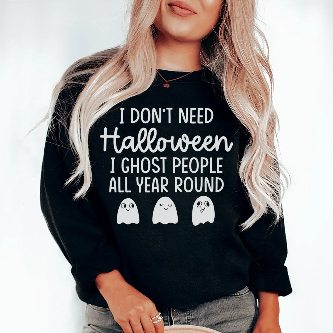 I Don't Need Halloween Sweatshirt Peachy Sunday