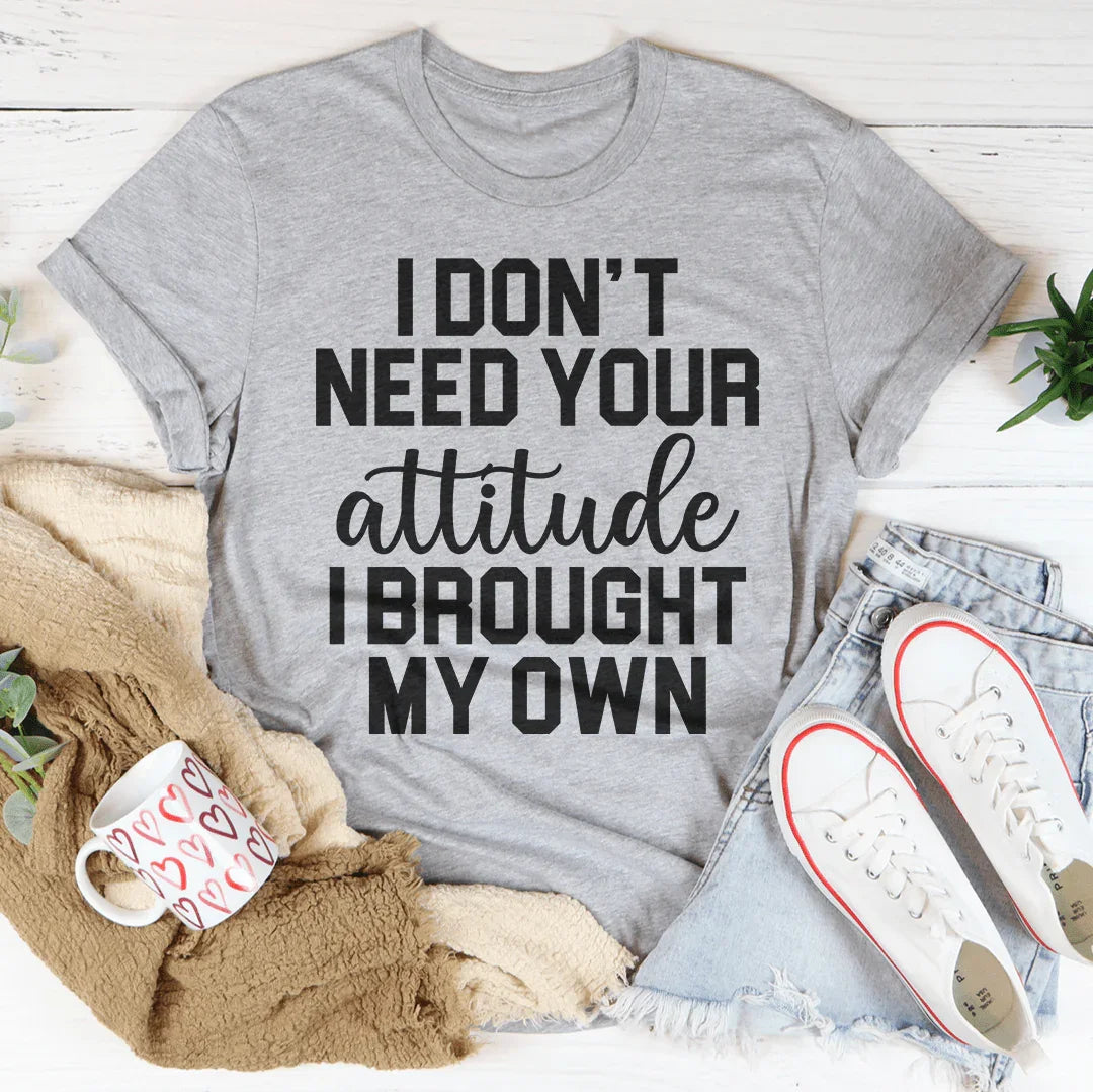 I Don't Need Your Attitude Tee Peachy Sunday