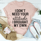 I Don't Need Your Attitude Tee Peachy Sunday