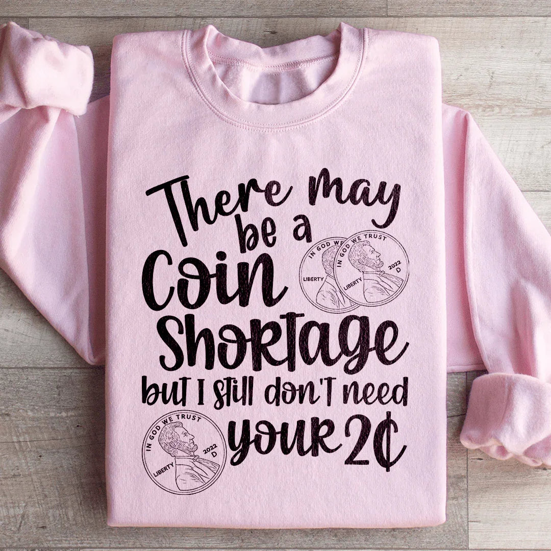 I Don't Need Your Two Cents Sweatshirt Peachy Sunday