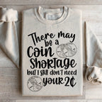 I Don't Need Your Two Cents Sweatshirt Peachy Sunday