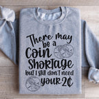 I Don't Need Your Two Cents Sweatshirt Peachy Sunday