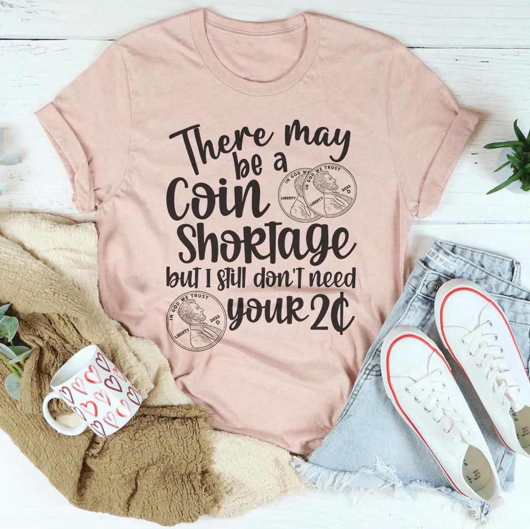 I Don't Need Your Two Cents Tee Peachy Sunday