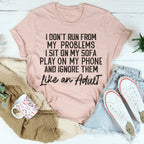 I Don't Run From My Problems Tee