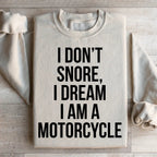 I Don't Snore I Dream I Am A Motorcycle Sweatshirt Peachy Sunday