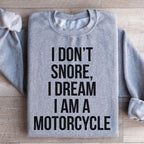 I Don't Snore I Dream I Am A Motorcycle Sweatshirt Peachy Sunday