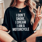 I Don't Snore I Dream I Am A Motorcycle Tee Peachy Sunday