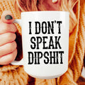 I Don't Speak Dipshit Peachy Sunday