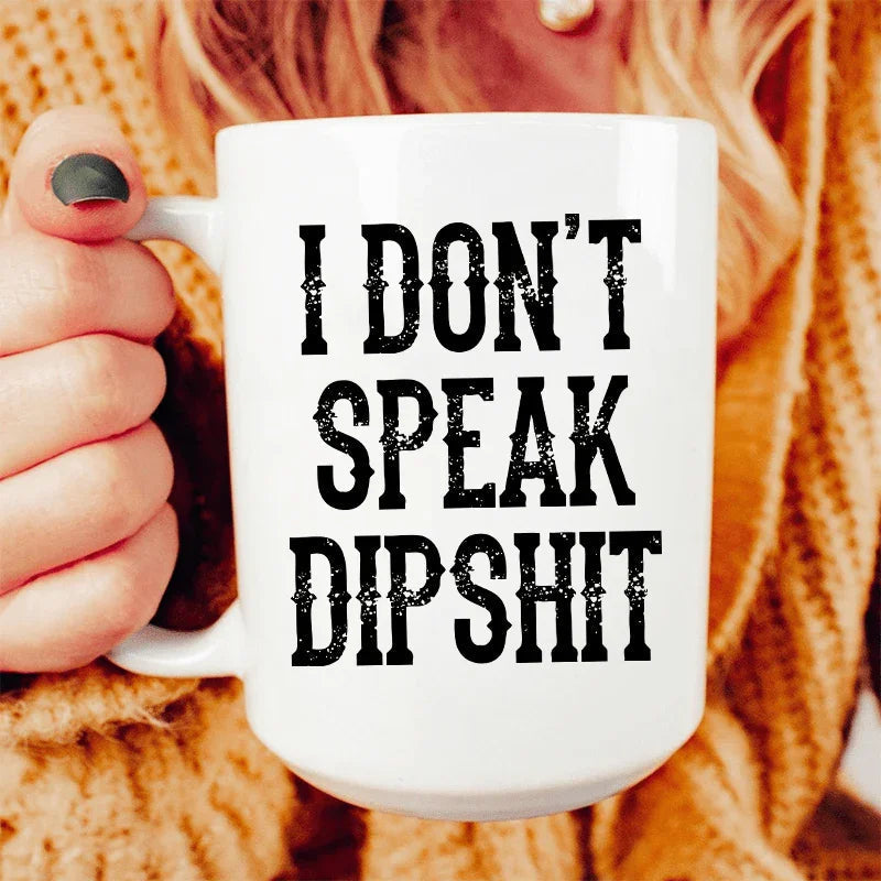 I Don't Speak Dipshit Peachy Sunday