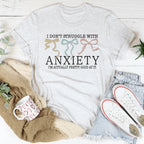 I Don't Struggle With Anxiety Tee Peachy Sunday