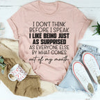 I Don't Think Before I Speak Tee Peachy Sunday