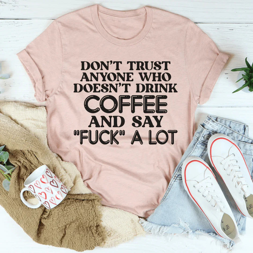 I Don't Trust Anyone Tee Peachy Sunday