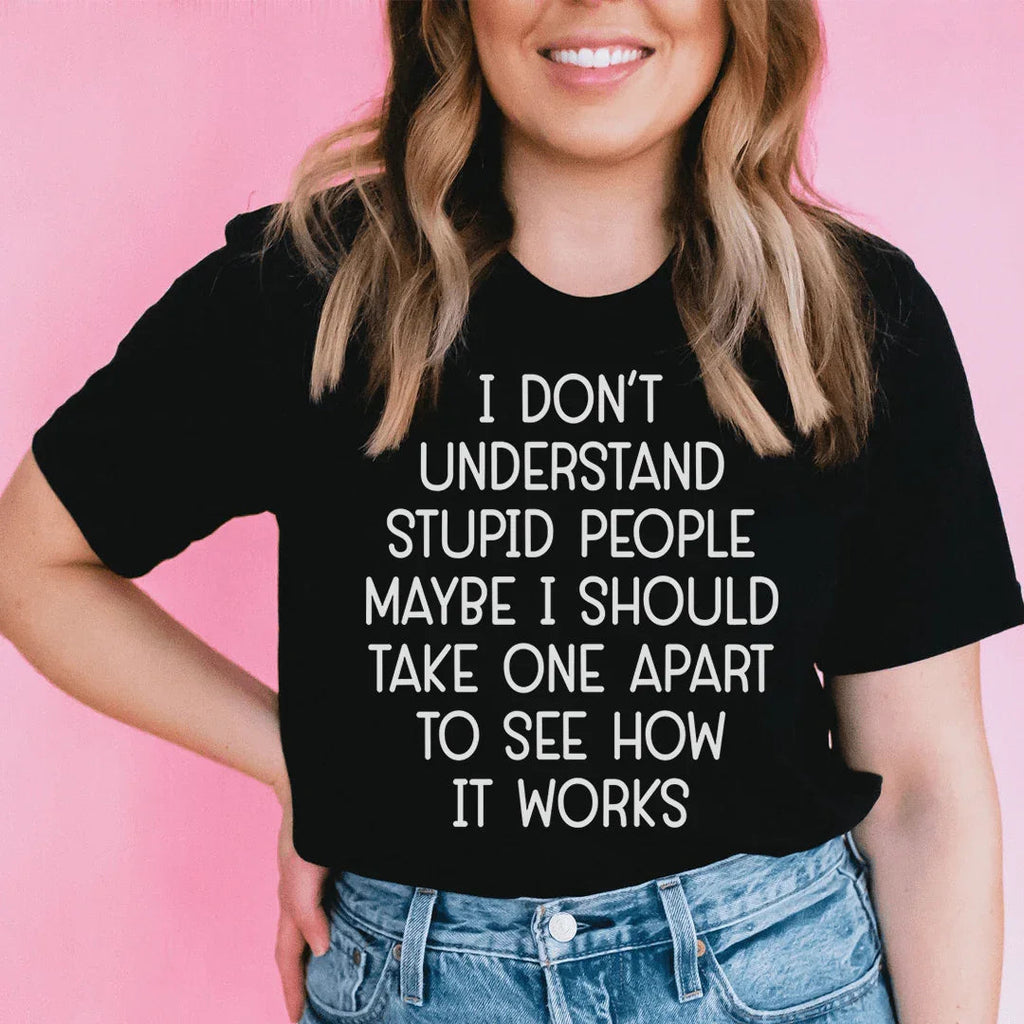 I Don't Understand Stupid People Tee Peachy Sunday