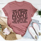 I Don't Understand Stupid People Tee