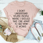 I Don't Understand Stupid People Tee Peachy Sunday