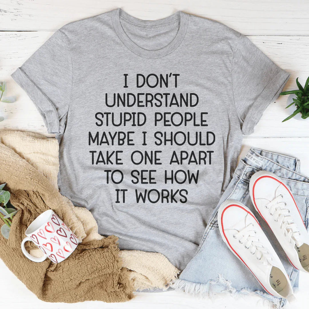 I Don't Understand Stupid People Tee Peachy Sunday