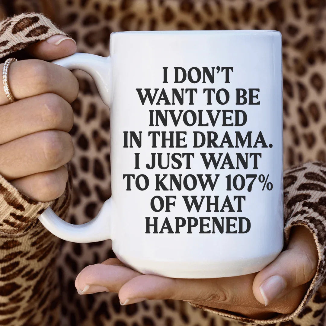 I Don't Want To Be Involved In The Drama Ceramic Mug 15 oz Peachy Sunday