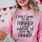 I Don't Want To Be Thinner Sweatshirt Peachy Sunday