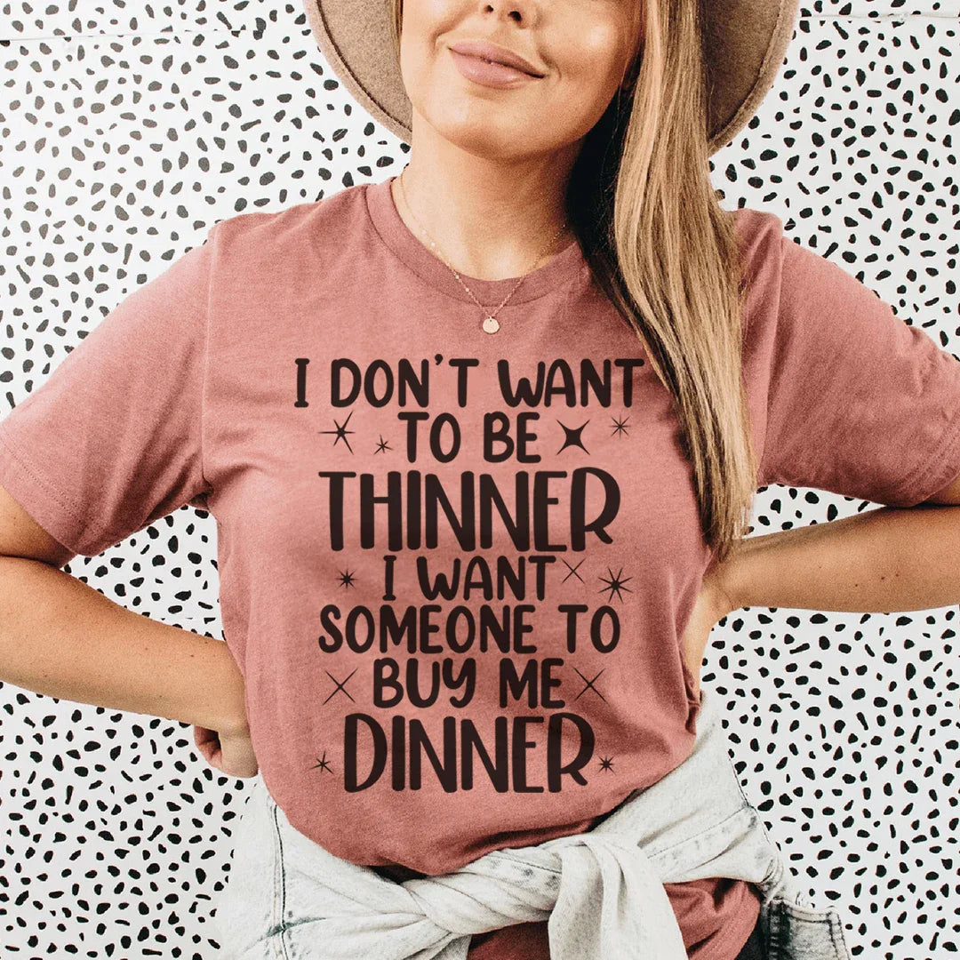 I Don't Want To Be Thinner Tee - SJB-DIAMOND ELITES