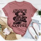 I Don't Want Your Advice I Want Coffee Tee Peachy Sunday