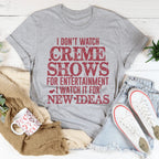 I Don't Watch Crime Shows Tee