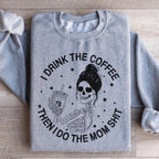 I Drink The Coffee Then I Do The Mom Stuff Sweatshirt Peachy Sunday