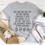 I Fall Off The Diet Wagon Tee