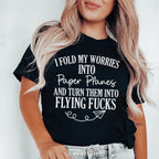 I Fold My Worries Into Paper Planes And Turn Them Into Flying F Tee Peachy Sunday