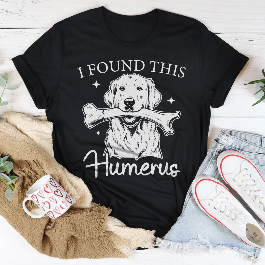 I Found The Humerus Tee Peachy Sunday