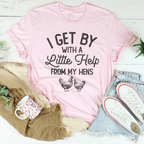 I Get By With A Little Help From My Hens Tee Peachy Sunday