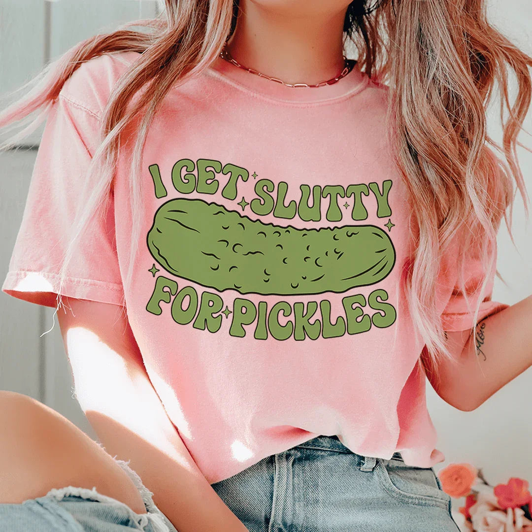 I Get Slutty For Pickles Tee Peachy Sunday