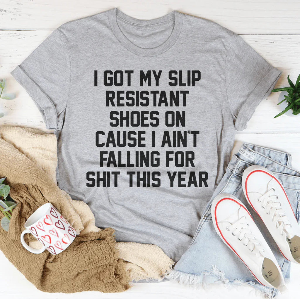 I Got My Slip Resistant Shoes On Tee Peachy Sunday