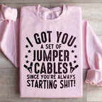 I Got You These Jumper Cables Sweatshirt