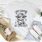 I Hate Everyone But Coffee Helps Tee Peachy Sunday