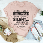 I Hate It When The Voices In My Head Go Silent Tee Peachy Sunday