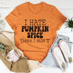 I Hate Pumpkin Spice Tee