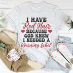 I Have Red Hair Tee