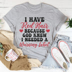 I Have Red Hair Tee