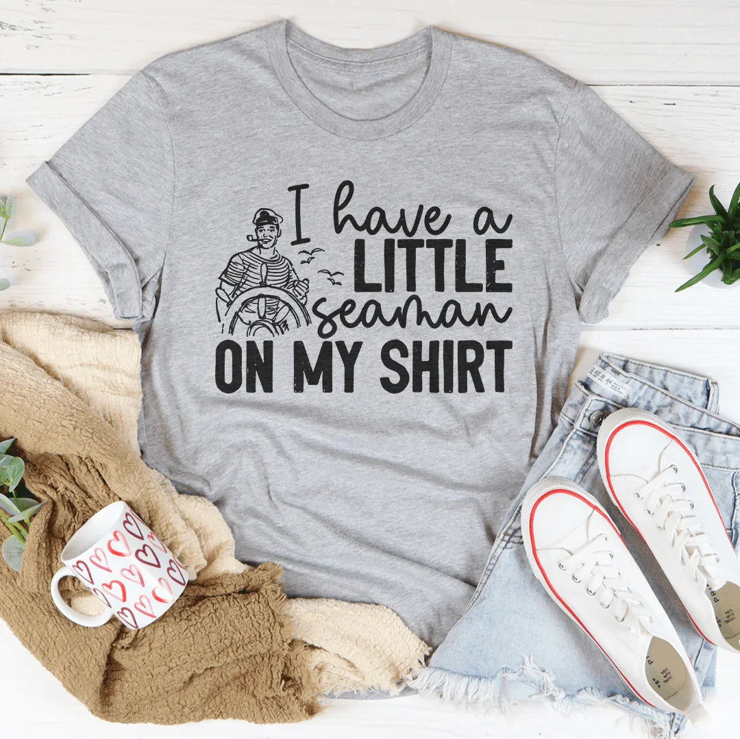 I Have A Little Seaman On My Shirt Tee Peachy Sunday