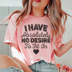 I Have Absolutely No Desire To Fit In Tee - SJB-DIAMOND ELITES
