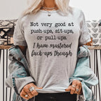 Not Very Good At Push Ups Sits Ups Or Pull Ups Tee Peachy Sunday