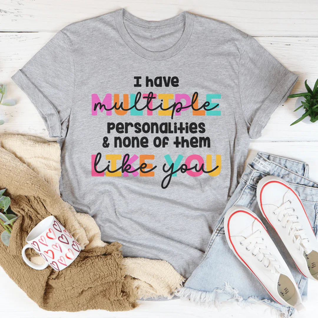I Have Multiple Multiple Personalities Tee Peachy Sunday