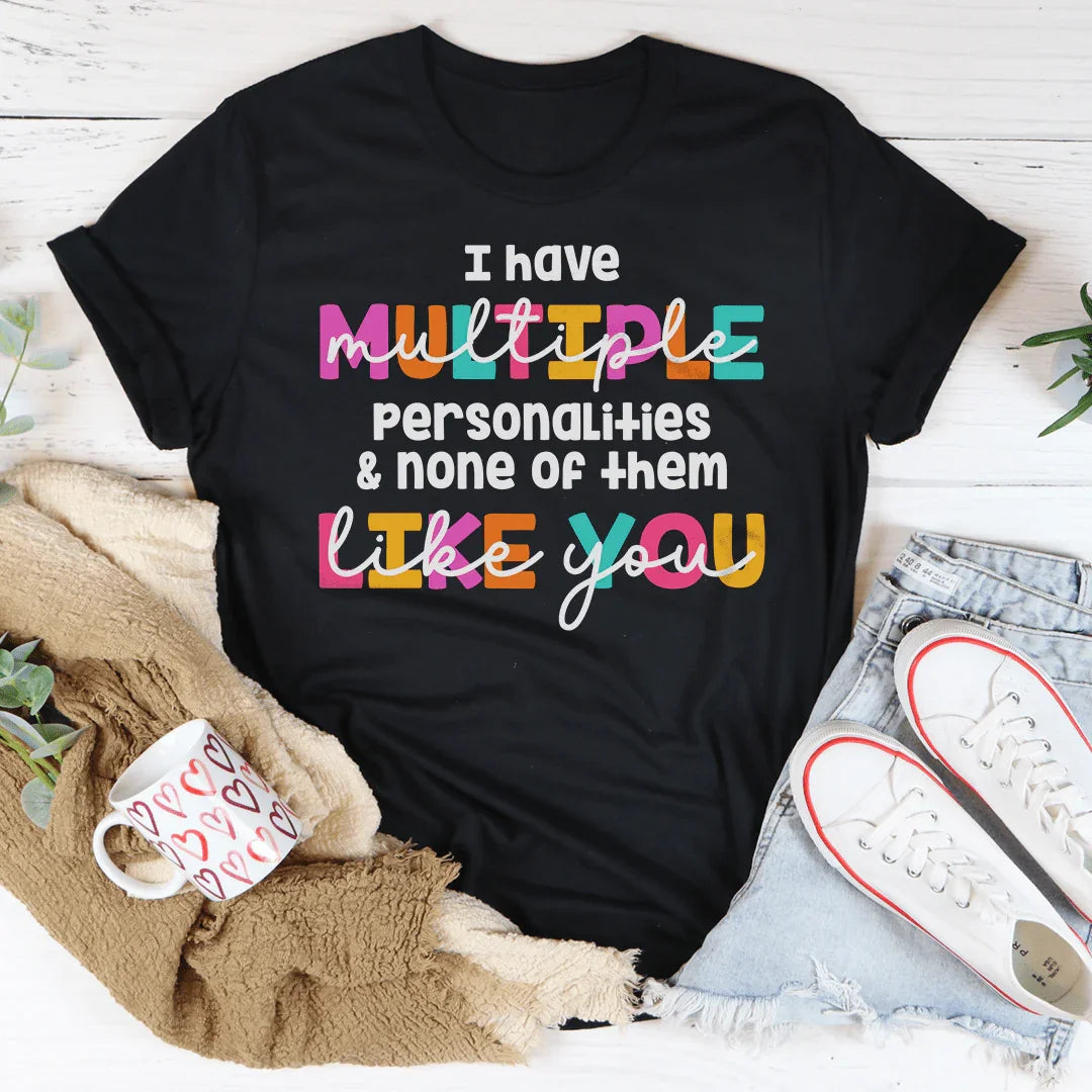 I Have Multiple Multiple Personalities Tee Peachy Sunday